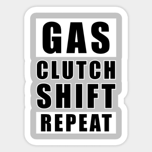 Gas Clutch Shift Repeat - Car Funny Quote Sticker